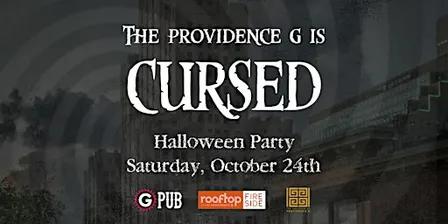 The Providence G is Cursed: Providence's Biggest Halloween Party!
