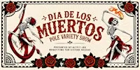 Dia de los Muertos - Pole Variety Show