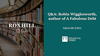 Q&A: Robin Wigglesworth, author  of A Fabulous Debt