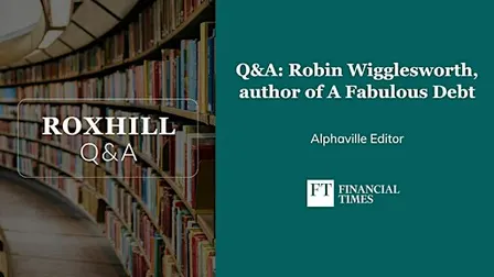 Q&A: Robin Wigglesworth, author of A Fabulous Debt
