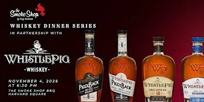 WhistlePig Whiskey Dinner @ The Smoke Shop BBQ Harvard Square