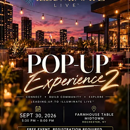ILLUMINATE LIVE™ Pop-Up Experience 2 | Connect • Build Community • Explore