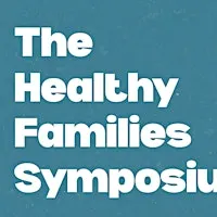 The Healthy Family Symposium