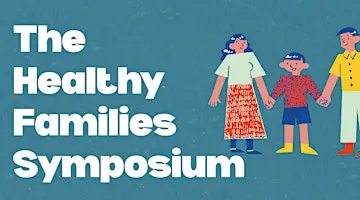 The Healthy Family Symposium