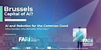 FARI2026 — AI and Robotics: Who Decides, Who Benefits, Who Pays?