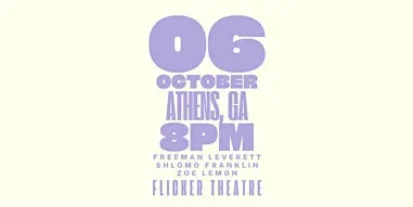 Zoe Lemon x Shlomo Franklin x Freeman Leverett play Flicker Theatre