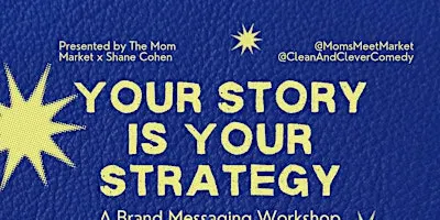 Your Story Is Your Strategy: A Brand Messaging Workshop