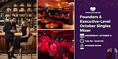 Toronto Dating Hub: Founders & Executive-Level October Singles Mixer