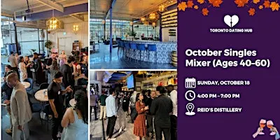 Toronto Dating Hub: October Singles Mixer (Ages 40-60)