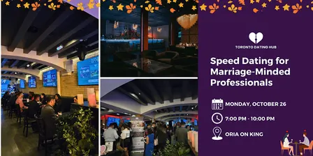 Toronto Dating Hub October Speed Dating for Marriage-Minded Professionals