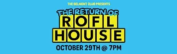 ROFL HOUSE Comedy at The Belmont Club