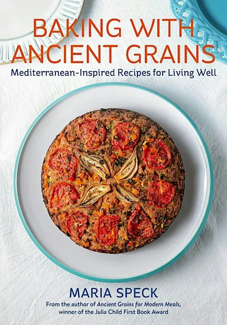 Baking with Ancient Grains: Maria Speck cookbook launch & eat and greet