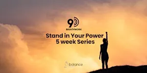 9D Breathwork 5 week Journey - Stand in Your Power