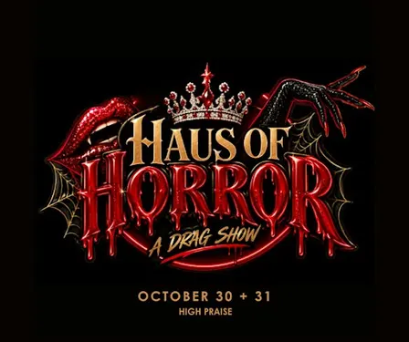 Haus of Horror: Halloween Weekend Drag Show