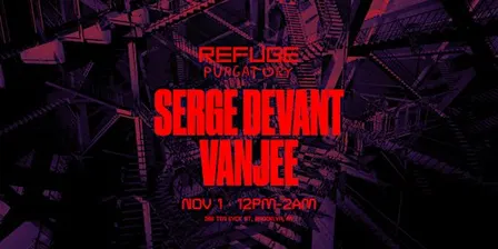 PURGATORY: Sunday Daytime at Refuge w/ Serge Devant + Vanjee