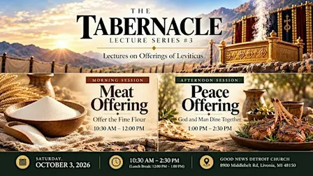 THE TABERNACLE  LECTRUE SERIES #3.  "MEAT OFFERING AND PEACE OFFERING"