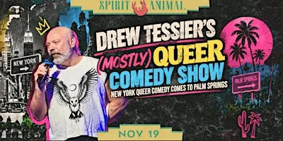 DREW TESSIER’S (MOSTLY) QUEER COMEDY SHOW