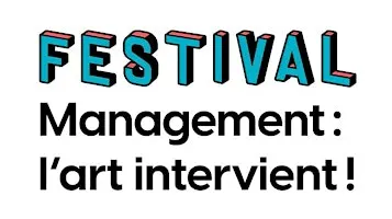 Festival Management : l’art intervient ! 4e édition