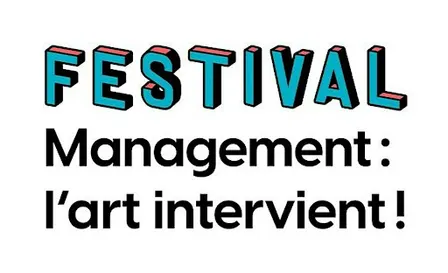 Festival Management : l’art intervient ! 4e édition