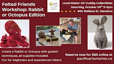 Felted Friends Workshop: Rabbit or Octopus Edition