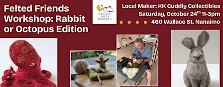 Felted Friends Workshop: Rabbit or Octopus Edition