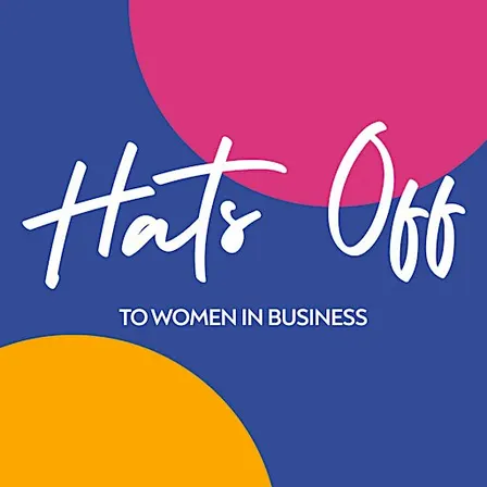 Hats Off to Women in Business: Take Off the Hats. Turn On the Growth.