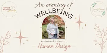 An Evening of Wellbeing: An Introduction to Human Design ✨