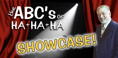 ABC's of Ha Ha Ha Comedy Showcase!