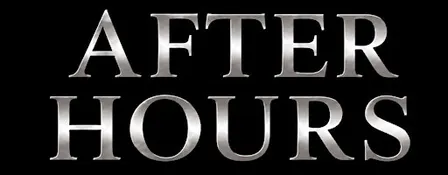 After Hours–Your Guilty Pleasure