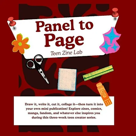 Panel to Page: Teen Zine Lab