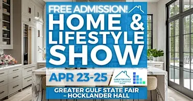 FREE Greater Gulf Coast Home & Lifestyle Show, April 2027