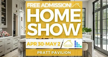 FREE Wood County Home Show, April 2027