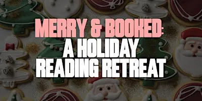 MERRY & BOOKED: A HOLIDAY READING RETREAT