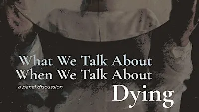 What We Talk About When We Talk About Dying