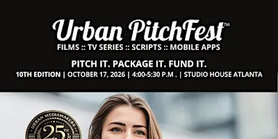 Urban PitchFest:  Pitch It. Package It. Fund It.