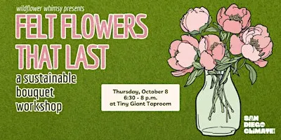 Felt Flowers That Last: A Sustainable Bouquet Workshop