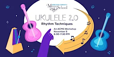 Ukulele 2.0: Rhythm Techniques