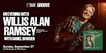 An Evening With Willis Alan Ramsey w/ Daniel Bowden