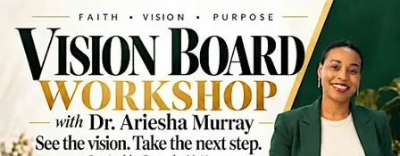 Vision Board Workshop: Faith, Vision & Purpose