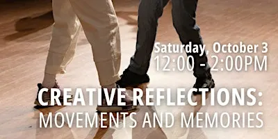 Creative Reflections: Movements and Memories