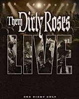 The Brickhouse brings National Band Them Dirty Roses to Jonesboro AR