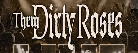 Them Dirty Roses comes to Memphis TN November 14th