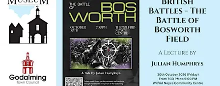 Discovering British Battles – Bosworth Field: A Lecture by Julian Humphrys
