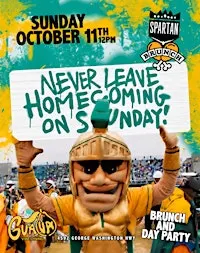 Never Leave Homecoming on Sunday - The Spartan Trap n Brunch Day Party