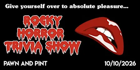 Rocky Horror Trivia Show and Watch Along at Pawn and Pint!