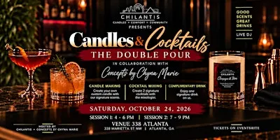 CHILANTIS X Concepts by Chyna Marie Candles & Cocktails: The Double Pour