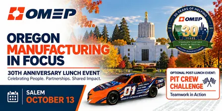 Oregon Manufacturing in Focus: OMEP 30th Anniversary Lunch Event, Salem
