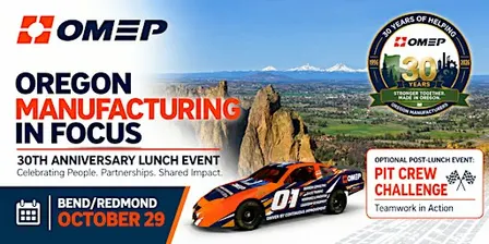 Oregon Manufacturing in Focus: OMEP 30th Anniversary Lunch Event, Bend