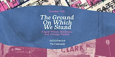 The Goodman x The Understudy Present: The Ground on Which We Stand