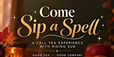 Come Sip a Spell - A Fall Tea Tasting & A Sign From Above***